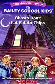 Ghosts Don't Eat Potato Chips