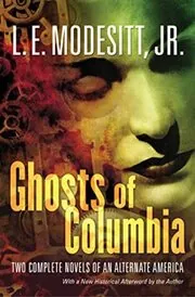 Book cover for "Ghosts of Columbia" by LE Modesitt Jr