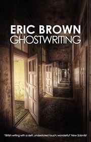 Book cover for "Ghostwriting" by Eric Brown