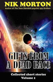 Book cover for "Gifts from a Dead Race" by Nik Morton