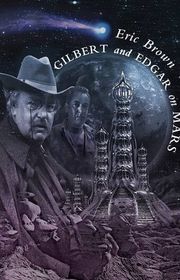 Book cover for "Gilbert and Edgar on Mars" by Eric Brown