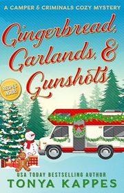 Book cover for "Gingerbread, Garlands, & Gunshots" by Tonya Kappes