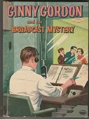 Ginny Gordon and the Broadcast Mystery