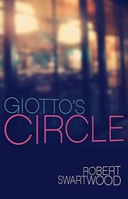 Book cover for "Giotto's Circle" by Robert Swartwood