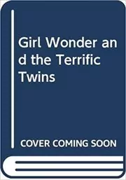 Book cover for "Girl Wonder and the Terrific Twins" by Malorie Blackman