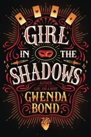 Book cover for "Girl in the Shadows" by Gwenda Bond