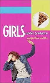 Book cover for "Girls Under Pressure" by Jacqueline Wilson