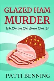 Book cover for "Glazed Ham Murder" by Patti Benning