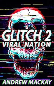 Glitch 2: Viral Nation