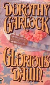 Book cover for "Glorious Dawn" by Dorothy Garlock