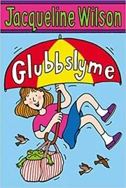 Book cover for "Glubbslyme" by Jacqueline Wilson