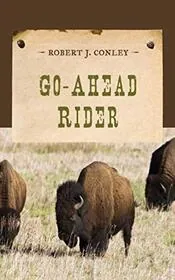 Book cover for "Go-Ahead Rider" by Robert J Conley