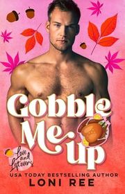 Book cover for "Gobble Me Up" by Loni Ree