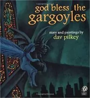 Book cover for "God Bless the Gargoyles" by Dav Pilkey