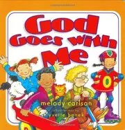 Book cover for "God Goes with Me" by Melody Carlson