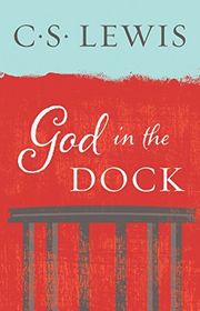 Book cover for "God in the Dock" by C. S. Lewis