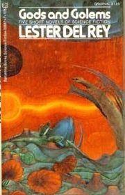 Book cover for "Gods and Golems" by Lester Del Rey