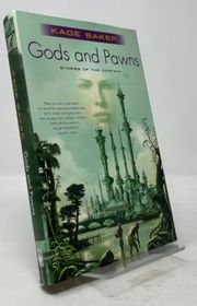Book cover for "Gods and Pawns" by Kage Baker