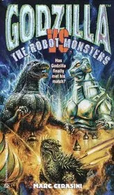 Book cover for "Godzilla vs. the Robot Monsters" by Marc Cerasini