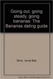Going Out, Going Steady, Going Bananas