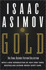Book cover for "Gold" by Isaac Asimov