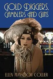 Gold Diggers, Gamblers and Guns