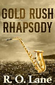 Book cover for "Gold Rush Rhapsody" by RO Lane