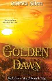 Book cover for "Golden Dawn" by Aldrea Alien