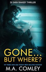 Book cover for "Gone... But Where?" by MA Comley