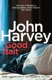 Book cover for "Good Bait" by John Harvey