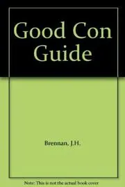 Book cover for "Good Con Guide" by JH Brennan
