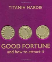 Good Fortune and How to Attract It