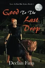 Book cover for "Good to the Last Drop" by Declan Finn