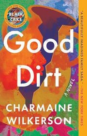 Book cover for "Good Dirt" by Charmaine Wilkerson
