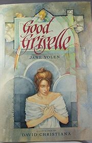 Book cover for "Good Griselle" by Jane Yolen