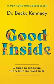 Book cover for "Good Inside" by Becky Kennedy