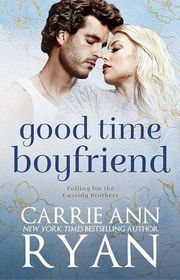 Book cover for "Good Time Boyfriend" by Carrie Ann Ryan