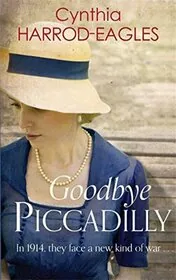 Book cover for "Goodbye Piccadilly" by Cynthia Harrod Eagles