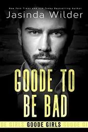 Book cover for "Goode To Be Bad" by Jasinda Wilder