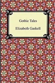 Book cover for "Gothic Tales" by Elizabeth Cleghorn Gaskell