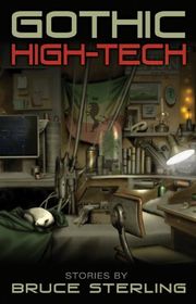 Book cover for "Gothic High-Tech" by Bruce Sterling