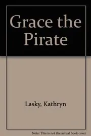 Book cover for "Grace the Pirate" by Kathryn Lasky