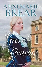 Book cover for "Grace's Courage" by AnneMarie Brear