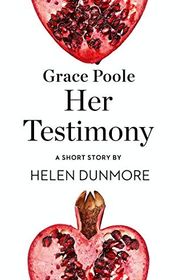 Book cover for "Grace Poole Her Testimony" by Helen Dunmore