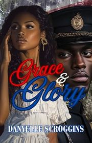 Book cover for "Grace & Glory" by Danyelle Scroggins