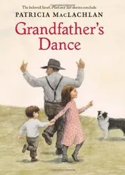 Book cover for "Grandfather's Dance" by Patricia MacLachlan