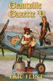 Book cover for "Grantville Gazette V" by Eric Flint