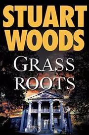 Book cover for "Grass Roots" by Stuart Woods