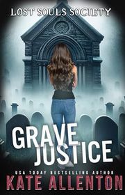 Book cover for "Grave Justice" by Kate Allenton