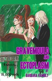 Book cover for "Gravemould and Ectoplasm" by Barbara Hambly